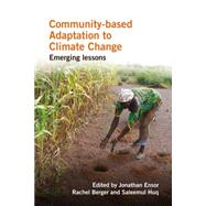 Community-Based Adaptation to Climate Change by Ensor, Jonathan; Berger, Rachel; Huq, Saleemul, 9781853397905