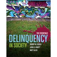 Delinquency in Society : The Essentials by Regoli, Robert M., 9780763777906