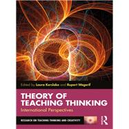 Teaching for Thinking and Creativity: Theoretical Perspectives by Kerslake *; Laur, 9781138297906