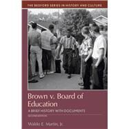 Brown v. Board of Education A Brief History with Documents by Martin, Waldo, 9781319087906