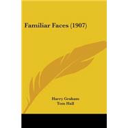 Familiar Faces by Graham, Harry; Hall, Tom, 9781437037906