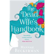 The Dead Wife's Handbook by Beckerman, Hannah, 9781628727906