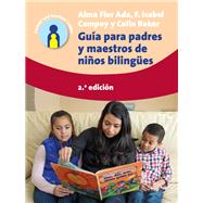 Guía Para Padres y Maestros de Niños Bilingües by Ada, Alma Flor; Campoy, F. Isabel; Baker, Colin, 9781783097906