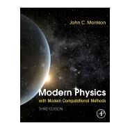 Modern Physics With Modern Computational Methods by Morrison, John, 9780128177907