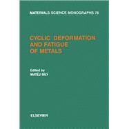 Cyclic Deformation and Fatigue of Metals by Bily, Matej, 9780444987907