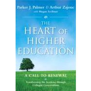 The Heart of Higher Education A Call to Renewal by Palmer, Parker J.; Zajonc, Arthur; Scribner, Megan; Nepo, Mark, 9780470487907