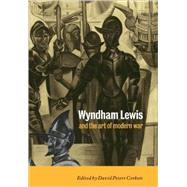 Wyndham Lewis and the Art of Modern War by Edited by David Peters Corbett, 9780521107907