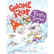 Gnome and Rat: First Snow! (A Graphic Novel) by Stohler, Lauren, 9780593487907