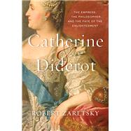 Catherine & Diderot by Zaretsky, Robert, 9780674737907