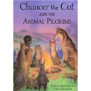 Chaucer the Cat and the Animal Pilgrims by Borlenghi, Patricia, 9780747547907