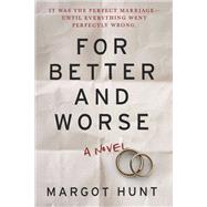 For Better and Worse by Hunt, Margot, 9780778307907