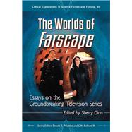 The Worlds of Farscape by Ginn, Sherry; Palumbo, Donald E.; Sullivan, C. W., III, 9780786467907