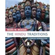 The Hindu Traditions: A Concise Introduction by Muesse, Mark W., 9780800697907
