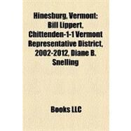 Hinesburg, Vermont : Bill Lippert, Chittenden-1-1 Vermont Representative District, 2002-2012, Diane B. Snelling by , 9781158397907