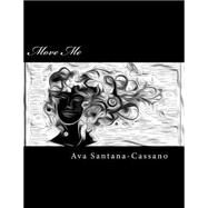Move Me by Santana-cassano, Ava, 9781500697907