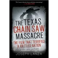 The Texas Chain Saw Massacre by Lanza, Joseph, 9781510737907