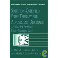 Solution-Oriented Brief Therapy For Adjustment Disorders: A Guide by Araoz,Daniel L., 9780876307908