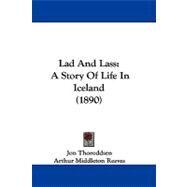 Lad and Lass : A Story of Life in Iceland (1890) by Thoroddsen, Jon; Reeves, Arthur Middleton, 9781104207908