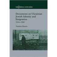 Documents on Ukrainian-Jewish Identity and Emigration, 1944-1990 by Khanin,Vladimir, 9781138967908