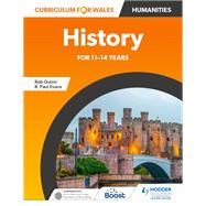 Curriculum for Wales: History for 1114 years by Rob Quinn; R. Paul Evans, 9781398347908