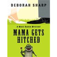 Mama Gets Hitched by Sharp Deborah, 9781410427908