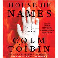 House of Names by Toibin, Colm; Stevenson, Juliet; Anson, Charlie; Nixon, Pippa, 9781508227908