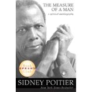 The Measure of a Man: A Spiritual Autobiography, Oprah's Book Club Series #56 by Poitier, Sidney, 9780061357909