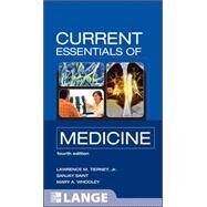 CURRENT Essentials of Medicine, Fourth Edition by Tierney, Lawrence; Saint, Sanjay; Whooley, Mary, 9780071637909