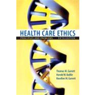 Health Care Ethics : Principles and Problems by Garrett, Thomas M., deceased; Baillie, Harold M.; Garrett, Rosellen M., 9780132187909