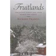 Fruitlands : The Alcott Family and Their Search for Utopia by Richard Francis, 9780300177909