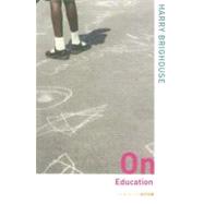 On Education by HARRY BRIGHOUSE; 5119 HELEN C, 9780415327909