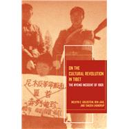 On the Cultural Revolution in Tibet by Goldstein, Melvyn C., 9780520267909