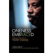 Oneness Embraced Through the Eyes of Tony Evans by Evans, Tony, 9780802417909