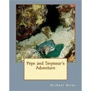 Pepe and Seymour's Adventure by Wicks, Michael, 9781434897909