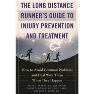 The Long Distance Runner's Guide to Injury Prevention and Treatment by Krabak, Brian J., M.D.; Lipman, Grant S., M.D.; Waite, Brandee L., M.D., 9781510717909