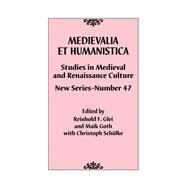 Medievalia et Humanistica, No. 47 Studies in Medieval and Renaissance Culture: New Series by Glei, Reinhold F.; Goth , Maik; Schlke, Christoph, 9781538157909