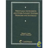 Negotiable Instruments and Other Payment Systems: Problems And Materials by Lewis, Wayne K.; Resnicoff, Steven H., 9781583607909