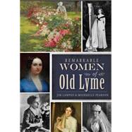 Remarkable Women of Old Lyme by Lampos, Jim; Pearson, Michaelle, 9781626197909