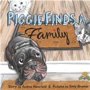 Piggie Finds a Family by Haverland, Andrea; Brunner, Emily, 9798986167909