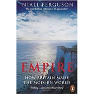 Empire: How Britain Made the Modern World by Ferguson, Niall, 9780141987910