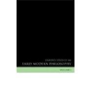 Oxford Studies in Early Modern Philosophy Volume I by Garber, Daniel; Nadler, Steven, 9780199267910