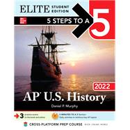 5 Steps to a 5: AP U.S. History 2022 Elite Student Edition by Murphy, Daniel, 9781264267910