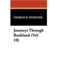 Journeys Through Bookland by Sylvester, Charles H., 9781434477910