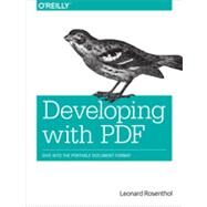 Developing With PDF by Rosenthol, Leonard, 9781449327910