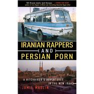 IRANIAN RAPPERS/PERSIAN PORN CL by MASLIN,JAMIE, 9781602397910