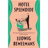 Hotel Splendide by Bemelmans, Ludwig, 9781782277910