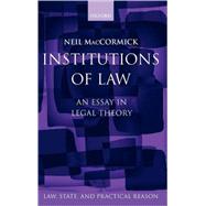 Institutions of Law by MacCormick, Neil, 9780198267911