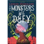 The Monsters We Defy by Penelope, Leslye, 9780316377911
