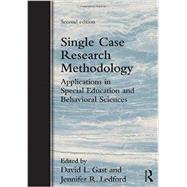 Single Case Research Methodology: Applications in Special Education and Behavioral Sciences by Ledford; Jennifer, 9780415827911