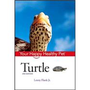 Turtle : Your Happy Healthy Pet by Flank, Lenny, 9780470037911